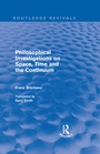Cover: Philosophical Investigations on Time, Space and the Continuum (Routledge Revivals) - Routledge