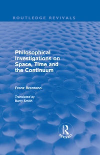 Enlarge image Cover: Philosophical Investigations on Time, Space and the Continuum (Routledge Revivals) - Routledge