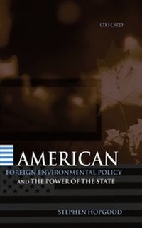 Enlarge image Cover: American Foreign Environmental Policy and the Power of the State - Oxford University Press