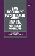 Cover: Arms Procurement Decision Making: Volume 1: China, India, Israel, Japan, South Korea and Thailand - Oxford University Press