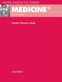 Abbildung von: Oxford English for Careers: Medicine 2: Teacher's Resource Book - Oxford University Press