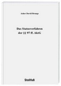 Abbildung von: Das Statusverfahren der §§ 97 ff. AktG - Stollfuß
