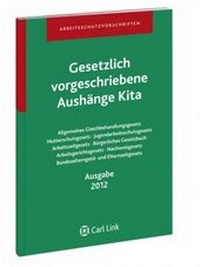 Bild vergrößern Bild: Gesetzlich vorgeschriebene Aushänge für Kitas 2012 - Carl Link Verlag