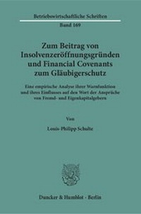 Abbildung von: Zum Beitrag von Insolvenzeröffnungsgründen und Financial Covenants zum Gläubigerschutz - Duncker & Humblot
