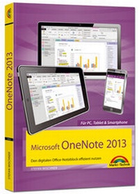 Enlarge image Cover: Microsoft OneNote 2013 Den digitalen Office-Notizblock effizient nutzen - Markt + Technik
