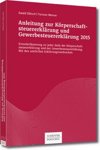 Abbildung von: Anleitung zur Körperschaftsteuererklärung und Gewerbesteuererklärung 2015 - Schäffer-Poeschel