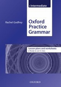 Enlarge image Cover: Oxford Practice Grammar: Intermediate: Lesson Plans and Worksheets - Oxford University Press