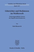 Abbildung von: Güterichter und Mediatoren im Wettbewerb - Duncker & Humblot