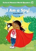 Cover: Oxford Phonics World Readers: Level 3: I am a Spy! - Oxford University Press