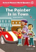 Cover: Oxford Phonics World Readers: Level 5: The Painter is in Town - Oxford University Press