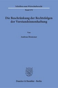 Abbildung von: Die Beschränkung der Rechtsfolgen der Vorstandsinnenhaftung - Duncker & Humblot