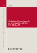Cover: Wegfall der Einkunftsquelle bei den Kapitaleink&uuml;nften (&sect; 20 EStG n.F.) - Boorberg