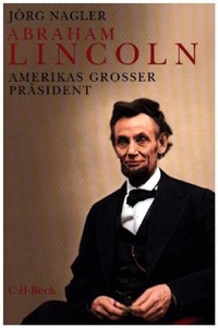 Abbildung von: Abraham Lincoln - C.H.BECK