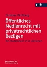 Abbildung von: Öffentliches Medienrecht mit privatrechtlichen Bezügen - UTB