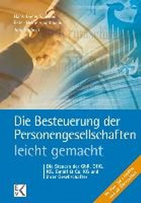 Abbildung von: Die Besteuerung der Personengesellschaften - leicht gemacht - Ewald Von Kleist Verlag