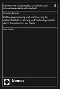 Cover: Haftungsvermeidung und -minimierung bei Aufsichtspflichtverletzung und Verbandsgeldbu&szlig;e durch Compliance in der Praxis - Nomos