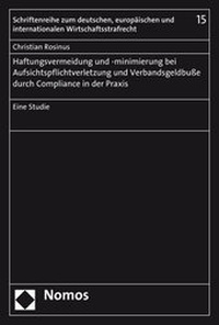 Abbildung von: Haftungsvermeidung und -minimierung bei Aufsichtspflichtverletzung und Verbandsgeldbuße durch Compliance in der Praxis - Nomos