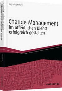 Abbildung von: Change Management im öffentlichen Dienst erfolgreich gestalten - Haufe-Lexware