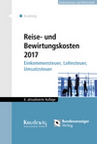 Abbildung von: Reise- und Bewirtungskosten 2017 - Reguvis Fachmedien