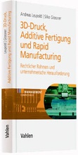 Cover: 3D Druck - Additive Fertigung und Rapid Manufacturing - Vahlen