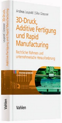 Abbildung von: 3D Druck - Additive Fertigung und Rapid Manufacturing - Vahlen