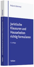 Cover: Juristische Klausuren und Hausarbeiten richtig formulieren - Vahlen