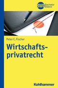 Cover: Wirtschaftsprivatrecht - Kohlhammer