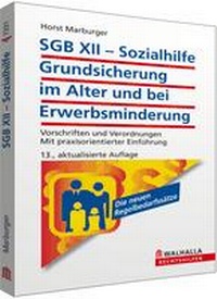 Abbildung von: SGB XII - Sozialhilfe: Grundsicherung im Alter und bei Erwerbsminderung - Walhalla