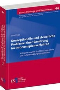 Abbildung von: Konzeptionelle und steuerliche Probleme einer Sanierung im Insolvenzplanverfahren - Erich Schmidt Verlag
