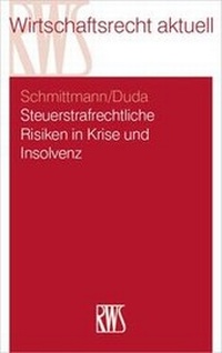 Abbildung von: Steuerstrafrechtliche Risiken in Krise und Insolvenz - RWS