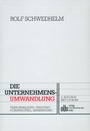 Cover: Die Unternehmensumwandlung - Otto Schmidt Verlag