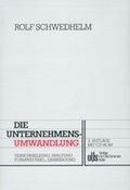 Cover: Die Unternehmensumwandlung - Otto Schmidt Verlag