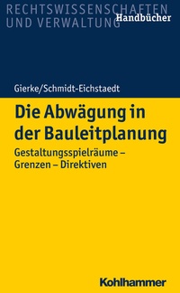 Abbildung von: Die Abwägung in der Bauleitplanung - Kohlhammer