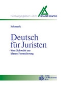 Cover: Deutsch f&uuml;r Juristen - vom Schwulst zur klaren Formulierung - Otto Schmidt Verlag