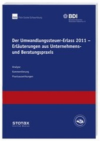 Abbildung von: Der Umwandlungssteuer-Erlass 2011 - Erläuterungen aus Unternehmens- und Beratungspraxis - Stollfuß