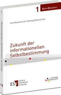 Abbildung von: Zukunft der informationellen Selbstbestimmung - Erich Schmidt Verlag