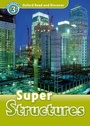 Cover: Oxford Read and Discover: Level 3: Super Structures - Oxford University Press