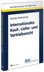 Cover: Internationales Kauf-, Liefer- und Vertriebsrecht - Fachmedien Recht und Wirtschaft