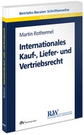 Cover: Internationales Kauf-, Liefer- und Vertriebsrecht - Fachmedien Recht und Wirtschaft