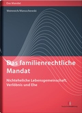 Cover: Das familienrechtliche Mandat &ndash; Nichteheliche Lebensgemeinschaft, Verl&ouml;bnis und Ehe - Deutscher Anwaltverlag