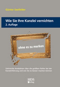 Abbildung von: Wie Sie Ihre Kanzlei vernichten ohne es zu merken - HDS