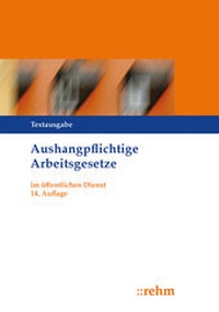 Abbildung von: Aushangpflichtige Arbeitsgesetze im öffentlichen Dienst - Rehm
