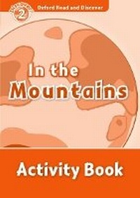Enlarge image Cover: Oxford Read and Discover: Level 2: In the Mountains Activity Book - Oxford University Press