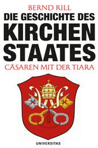 Enlarge image Cover: Die Geschichte des Kirchenstaates - Universitas