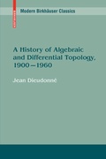 Cover: A History of Algebraic and Differential Topology, 1900 - 1960 - Birkhauser Boston Inc