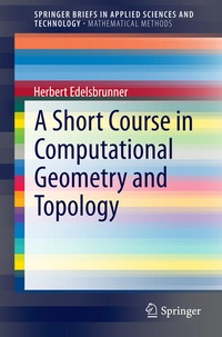 Enlarge image Cover: A Short Course in Computational Geometry and Topology - Springer