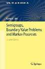 Cover: Semigroups, Boundary Value Problems and Markov Processes - Springer