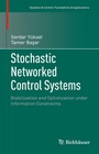 Cover: Stochastic Networked Control Systems - Birkhauser Boston Inc