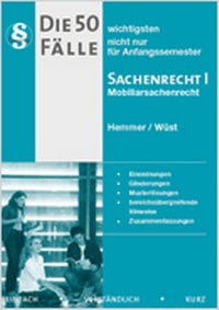 Bild vergrößern Bild: Die 50 wichtigsten Fälle zum Sachenrecht I - Hemmer-Wüst