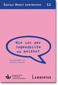 Cover: Wie ist der Jugendhilfe zu helfen? - Lambertus